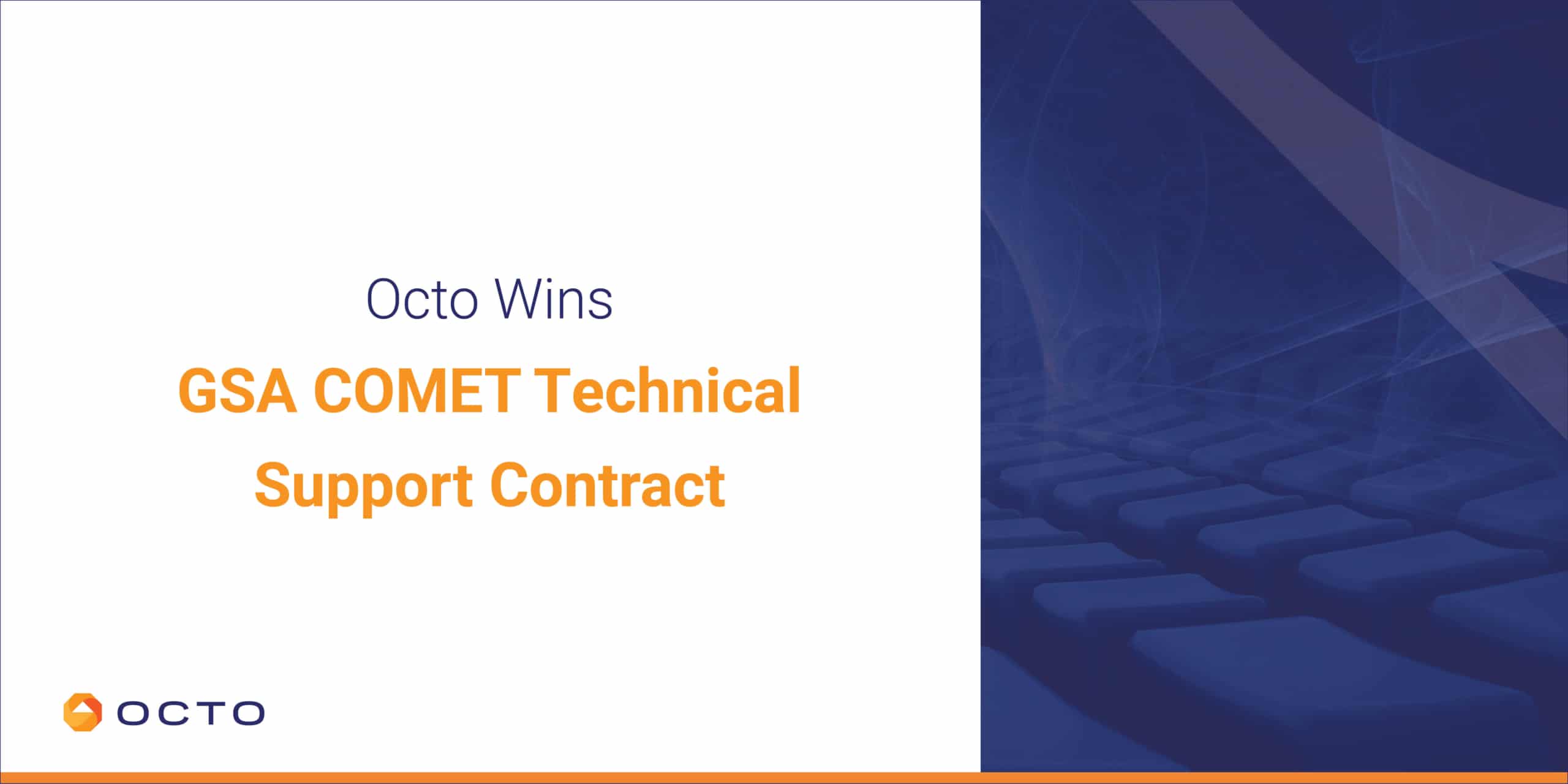Octo Wins GSA COMET Technical Support Contract