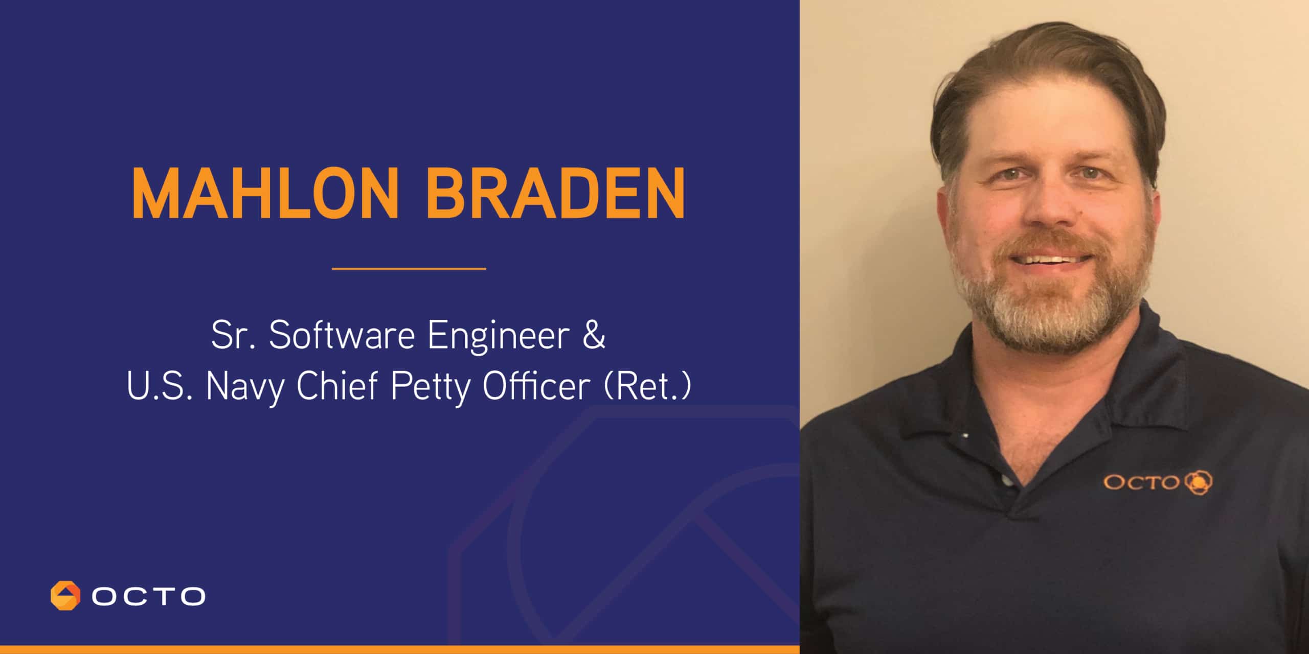 Helping Veterans Transition and Find Success Beyond the Military A Q&A with Mahlon Braden, Sr. Software Engineer and U.S. Navy Chief Petty Officer (Ret.)